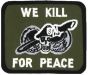 We Kill For Peace Small Patch - FL5 (3 inch)