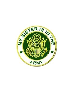 14505 - My Sister Is In The Army Insignia Pin