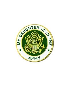 15986 - My Daughter Is In The Army Insignia Pin