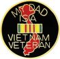 My Dad Is A Vietnam Veteran Pin - 15284 (7/8 inch)