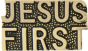 Jesus First Script Pin - 6825 (1 inch)